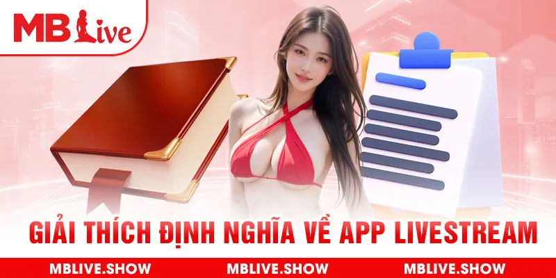 Giải thích định nghĩa về app livestream