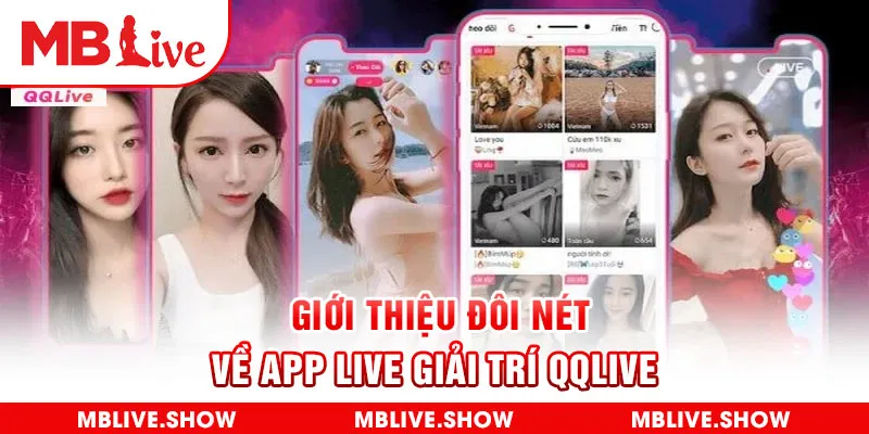 Giới thiệu đôi nét về app live giải trí QQlive