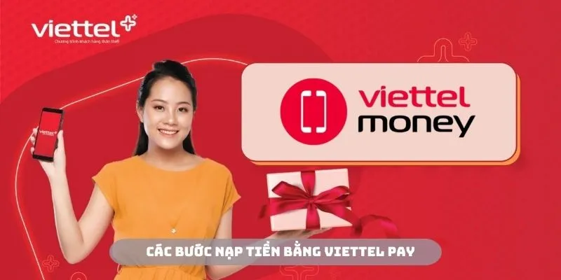 Nạp tiền bằng Viettel Pay đơn giản qua 5 bước thao tác