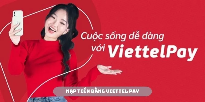 nạp tiền bằng Viettel Pay