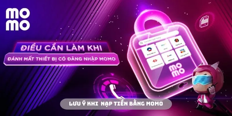 Thành viên cần lưu ý đến một số vấn đề sau khi nạp tiền bằng Momo